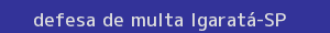 defesa/recurso de multa igaratá