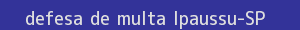defesa/recurso de multa ipaussu