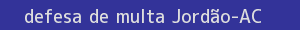 defesa/recurso de multa jordão