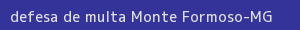 defesa/recurso de multa monte formoso