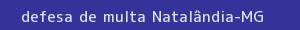 defesa/recurso de multa natalândia