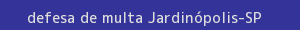 defesa/recurso de multa jardinópolis