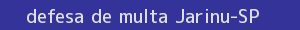 defesa/recurso de multa jarinu