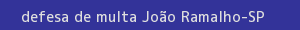defesa/recurso de multa joão ramalho