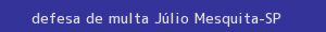 defesa/recurso de multa júlio mesquita