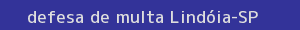 defesa/recurso de multa lindóia