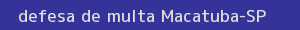 defesa/recurso de multa macatuba