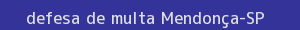defesa/recurso de multa mendonça