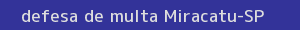 defesa/recurso de multa miracatu