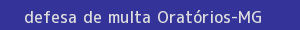 defesa/recurso de multa oratórios