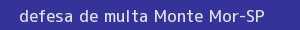 defesa/recurso de multa monte mor