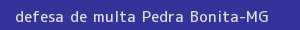 defesa/recurso de multa pedra bonita