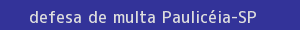 defesa/recurso de multa paulicéia