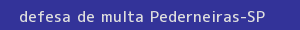defesa/recurso de multa pederneiras