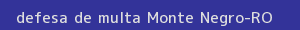 defesa/recurso de multa monte negro
