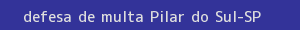 defesa/recurso de multa pilar do sul