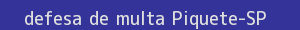 defesa/recurso de multa piquete