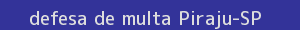 defesa/recurso de multa piraju