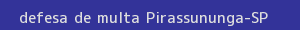 defesa/recurso de multa pirassununga