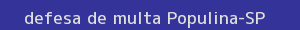 defesa/recurso de multa populina