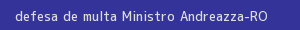 defesa/recurso de multa ministro andreazza
