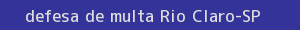 defesa/recurso de multa rio claro