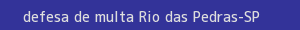 defesa/recurso de multa rio das pedras