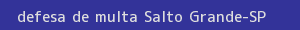 defesa/recurso de multa salto grande