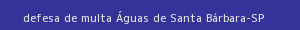 defesa/recurso de multa Águas de santa bárbara