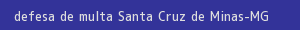 defesa/recurso de multa santa cruz de minas