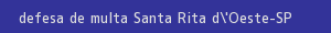 defesa/recurso de multa santa rita d'oeste