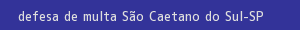 defesa/recurso de multa são caetano do sul
