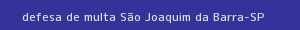 defesa/recurso de multa são joaquim da barra