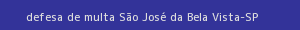 defesa/recurso de multa são josé da bela vista