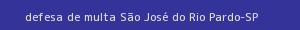 defesa/recurso de multa são josé do rio pardo