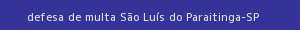 defesa/recurso de multa são luís do paraitinga