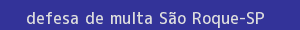 defesa/recurso de multa são roque