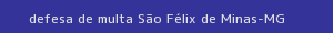 defesa/recurso de multa são félix de minas