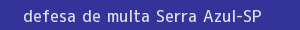 defesa/recurso de multa serra azul