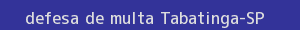 defesa/recurso de multa tabatinga