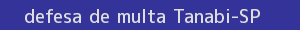 defesa/recurso de multa tanabi