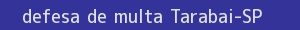 defesa/recurso de multa tarabai