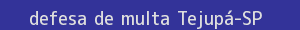 defesa/recurso de multa tejupá