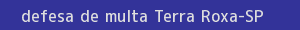 defesa/recurso de multa terra roxa