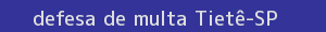 defesa/recurso de multa tietê