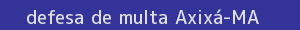 defesa/recurso de multa axixá