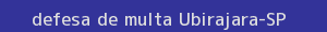 defesa/recurso de multa ubirajara