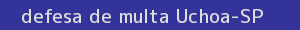 defesa/recurso de multa uchoa