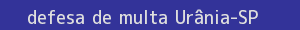defesa/recurso de multa urânia