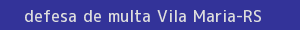 defesa/recurso de multa vila maria